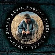 Der musikalische text PRENDS-MOI COMME CHUS von KEVIN PARENT ist auch in dem Album vorhanden Kevin parent (2009)