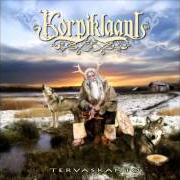 Der musikalische text VIIMA von KORPIKLAANI ist auch in dem Album vorhanden Tervaskanto (2007)