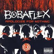 Der musikalische text SIX FEET UNDERGROUND von BOBAFLEX ist auch in dem Album vorhanden Apologize for nothing (2005)