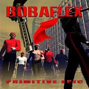 Der musikalische text SPACE CASE von BOBAFLEX ist auch in dem Album vorhanden Primitive epic (2003)