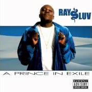Der musikalische text UNBELIEVABLE von RAY LUV ist auch in dem Album vorhanden A prince in exile (2002)