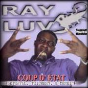 Der musikalische text CHASIN HEAVIN RAISIN HELL von RAY LUV ist auch in dem Album vorhanden Coup d'etat (1999)
