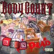 Der musikalische text BODY M/F COUNT von BODY COUNT ist auch in dem Album vorhanden Born dead (1994)