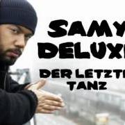 Der musikalische text SAG MIR WAS DU VON MIR WILLST von SAMY DELUXE ist auch in dem Album vorhanden Der letzte tanz (2009)