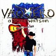 Der musikalische text MARIANO'S DREAM von AARON WATSON ist auch in dem Album vorhanden Vaquero (2017)