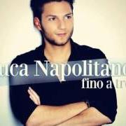 Der musikalische text DENTRO ME von LUCA NAPOLITANO ist auch in dem Album vorhanden Fino a tre (2011)