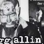 Der musikalische text HIGHEST POWER von GG ALLIN ist auch in dem Album vorhanden Brutality and bloodshed for all (1993)