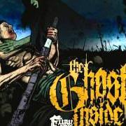 Der musikalische text SIREN SONG von THE GHOST INSIDE ist auch in dem Album vorhanden Fury and the fallen ones (2007)