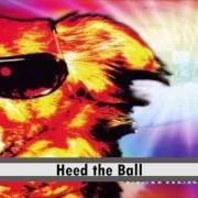 Der musikalische text HEED THE BALL von LEATHERFACE ist auch in dem Album vorhanden Dog disco (2004)