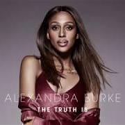 Der musikalische text IN THE RAIN von ALEXANDRA BURKE ist auch in dem Album vorhanden The truth is (2018)