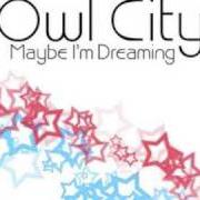 Der musikalische text EARLY BIRDIE von OWL CITY ist auch in dem Album vorhanden Maybe i'm dreaming (2008)