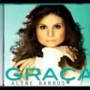 Der musikalische text ENTREGA / A DEUS TODA GLÓRIA von ALINE BARROS ist auch in dem Album vorhanden Graça (2013)