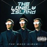 Der musikalische text WE ARE A CROWD von THE LONELY ISLAND ist auch in dem Album vorhanden The wack album (2013)