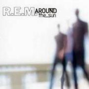 Der musikalische text AFTERMATH von R.E.M. ist auch in dem Album vorhanden Around the sun (2004)