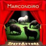 Der musikalische text IN-DECISIONE von MARCONDIRO ist auch in dem Album vorhanden Spettattore (2011)
