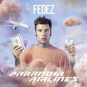Der musikalische text PRIMA DI OGNI COSA von FEDEZ ist auch in dem Album vorhanden Paranoia airlines (2019)