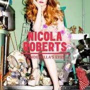 Der musikalische text STICKS AND STONES von NICOLA ROBERTS ist auch in dem Album vorhanden Cinderella's eyes (2011)