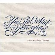 Der musikalische text NO HURRY von ZAC BROWN BAND ist auch in dem Album vorhanden You get what you give (2010)