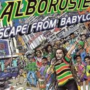 Der musikalische text GOOD WOMAN von ALBOROSIE ist auch in dem Album vorhanden Escape from babylon (2009)