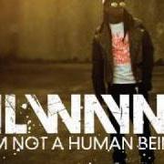 Der musikalische text I'M SINGLE von LIL' WAYNE ist auch in dem Album vorhanden I am not a human being (2010)