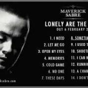 Der musikalische text COLD GAME von MAVERICK SABRE ist auch in dem Album vorhanden Lonely are the brave (2012)