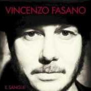 Der musikalische text E' COME UN GIOCO von VINCENZO FASANO ist auch in dem Album vorhanden Il sangue (2011)