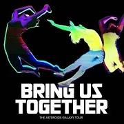 Der musikalische text X von THE ASTEROIDS GALAXY TOUR ist auch in dem Album vorhanden Bring us together (2014)