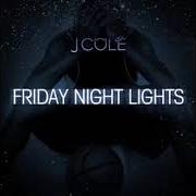 Der musikalische text BEST FRIEND von J. COLE ist auch in dem Album vorhanden Friday night lights - mixtape (2010)