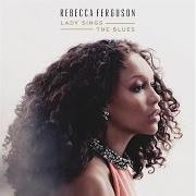 Der musikalische text SUMMERTIME von REBECCA FERGUSON ist auch in dem Album vorhanden Lady sings the blues (2015)