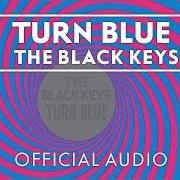 Der musikalische text IT'S UP TO YOU NOW von THE BLACK KEYS ist auch in dem Album vorhanden Turn blue (2014)