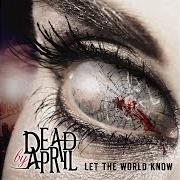 Der musikalische text INFINITY X INFINITY von DEAD BY APRIL ist auch in dem Album vorhanden Let the world know (2014)
