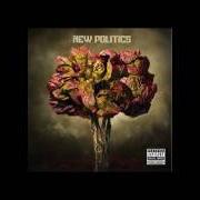 Der musikalische text MY LOVE von NEW POLITICS ist auch in dem Album vorhanden New politics (2010)