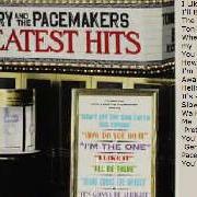 Der musikalische text I'M THE ONE von GERRY AND THE PACEMAKERS ist auch in dem Album vorhanden The best of gerry & the pacemakers (2017)
