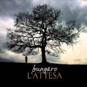 Der musikalische text PRELUDIO von BUNGARO ist auch in dem Album vorhanden L'attesa (2004)