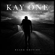 Der musikalische text WHAT HAPPENED von KAY ONE ist auch in dem Album vorhanden Der junge von damals (black edition) (2016)