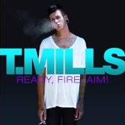 Der musikalische text SHE GOT A... von T. MILLS ist auch in dem Album vorhanden Ready, fire, aim! (2010)