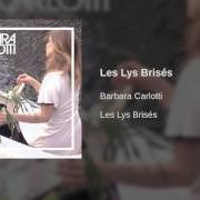 Der musikalische text MÉLODIE DE LA DERNIÈRE PLUIE von BARBARA CARLOTTI ist auch in dem Album vorhanden Les lys brisés (2006)