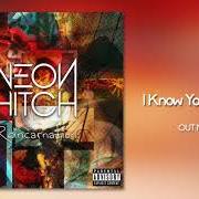 Der musikalische text I KNOW YOU WANNIT von NEON HITCH ist auch in dem Album vorhanden I know you wannit (2018)