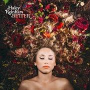 Der musikalische text BEHAVE von HALEY REINHART ist auch in dem Album vorhanden Better (2016)