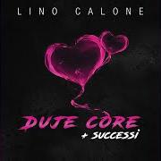 Der musikalische text NON SERVE LITIGARE von LINO CALONE ist auch in dem Album vorhanden Ascolta la mia anima (2012)