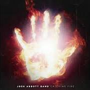 Der musikalische text OUGHTA GET DRUNK von JOSH ABBOTT BAND ist auch in dem Album vorhanden Catching fire (2019)
