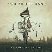 Der musikalische text KINDA MISSING YOU von JOSH ABBOTT BAND ist auch in dem Album vorhanden Until my voice goes out (2017)