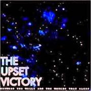 Der musikalische text A GALAXY UNTAMED von THE UPSET VICTORY ist auch in dem Album vorhanden Between the walls and the worlds that sleep (2008)