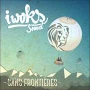 Der musikalische text AUTOUR DU MONDE von I WOKS SOUND ist auch in dem Album vorhanden Sans frontieres (2014)