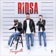 Der musikalische text TRANQUILLE von RIDSA ist auch in dem Album vorhanden Tranquille (2015)