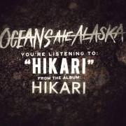Der musikalische text UKIYO von OCEANS ATE ALASKA ist auch in dem Album vorhanden Hikari (2017)