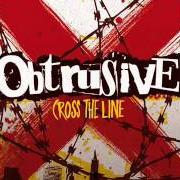 Der musikalische text THEIR SYSTEM FALLS von OBTRUSIVE ist auch in dem Album vorhanden Cross the line (2008)