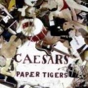 Der musikalische text THROWAWAY von CAESARS ist auch in dem Album vorhanden Paper tigers (2005)