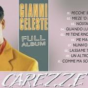 Der musikalische text PECCHÈ SI BELLA von GIANNI CELESTE ist auch in dem Album vorhanden Carezze (1994)