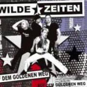 Der musikalische text AUF DEM GOLDENEN WEG (LANG) von WILDE ZEITEN ist auch in dem Album vorhanden Auf dem goldenen weg (2006)